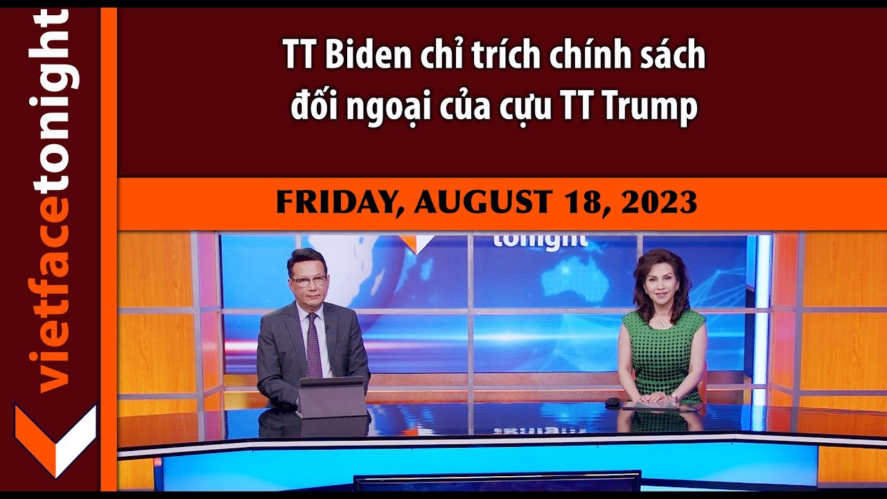 VF Tonight | TT Biden chỉ trích chính sách đối ngoại của cựu TT Trump | 8/18/23