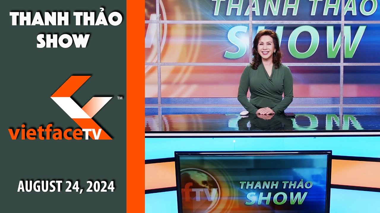 Thanh Thảo Show | August 24, 2024 | Tin Tức Tài Chánh Trong Tuần