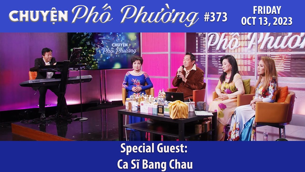 Chuyện Phố Phường #373 | Special Guest: Ca Sĩ Bang Chau | 10/13/23