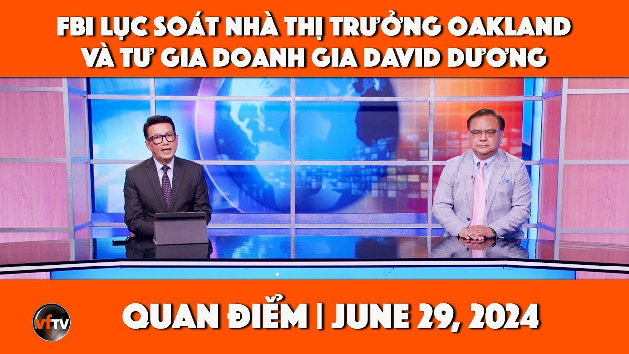 Quan Điểm | FBI lục soát nhà thị trưởng Oakland và tư gia doanh gia David Dương | 6/29/2024