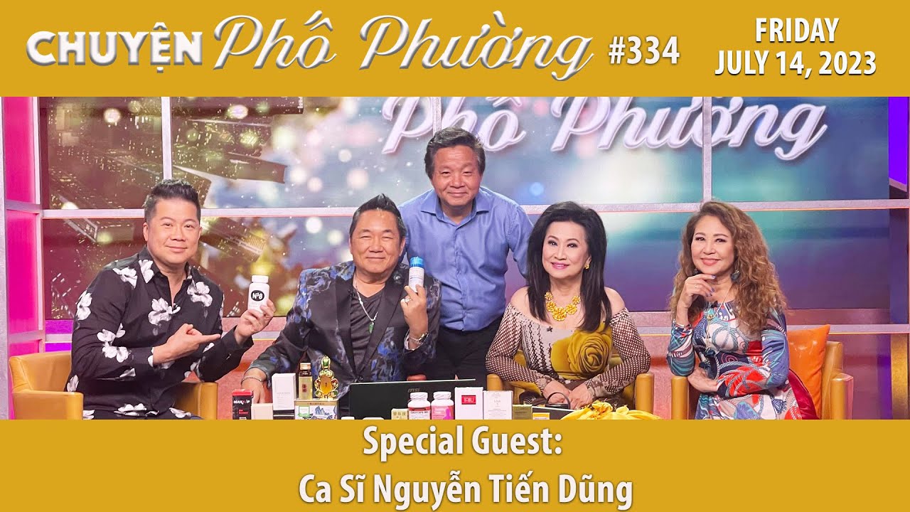 Chuyen Pho Phuong #334 | Special Guest: Ca Sĩ Nguyễn Tiến Dũng | 7/14/23