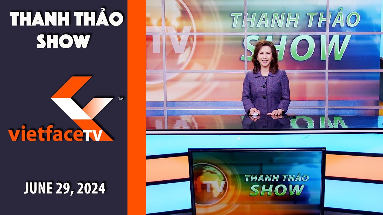 Thanh Thảo Show | June 29, 2024 | Tin Tức Tài Chánh Trong Tuần