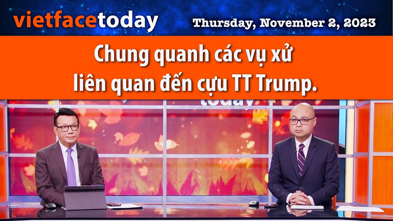 Chung quanh các vụ xử liên quan đến cựu TT Trump.