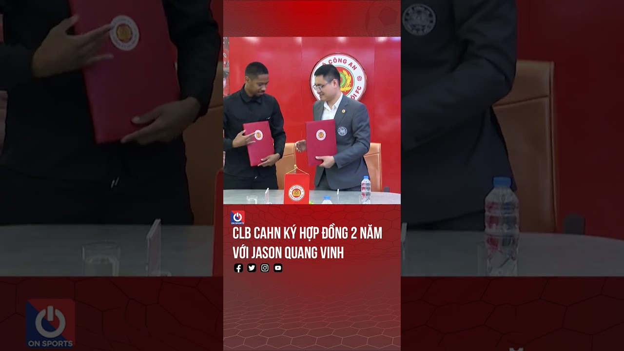 CLB CAHN ký hợp đồng 2 năm với Jason Quang Vinh