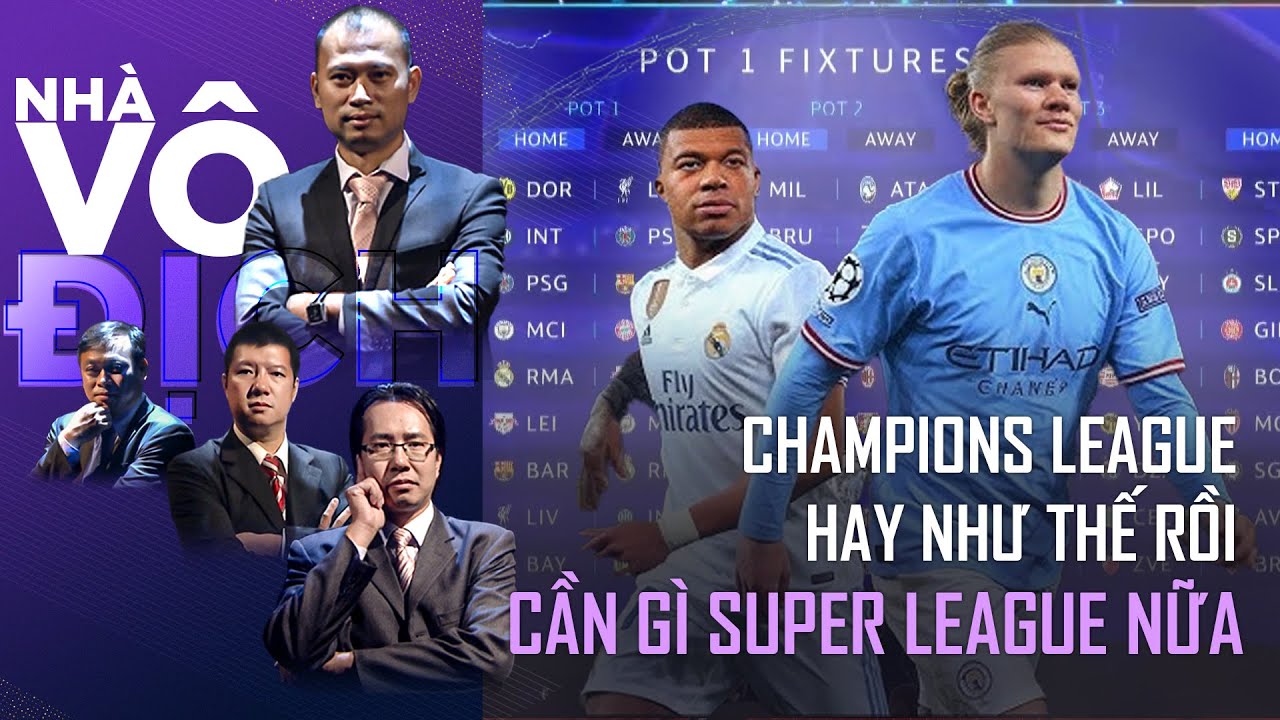 Champions League hay thế này rồi thì cần gì Super League nữa | Nhà vô địch (Full)