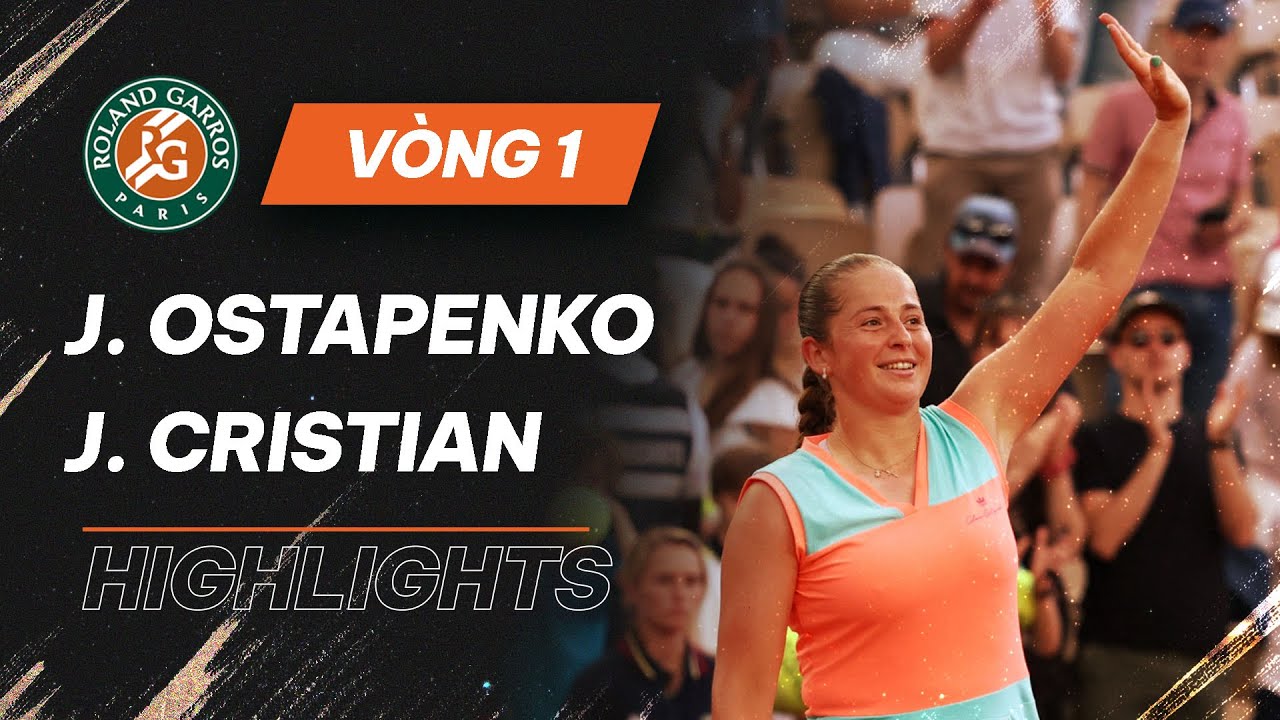 Highlights Jelena Ostapenko vs Jaqueline Cristian | Vòng 1 - Pháp mở rộng | Roland Garros 2024