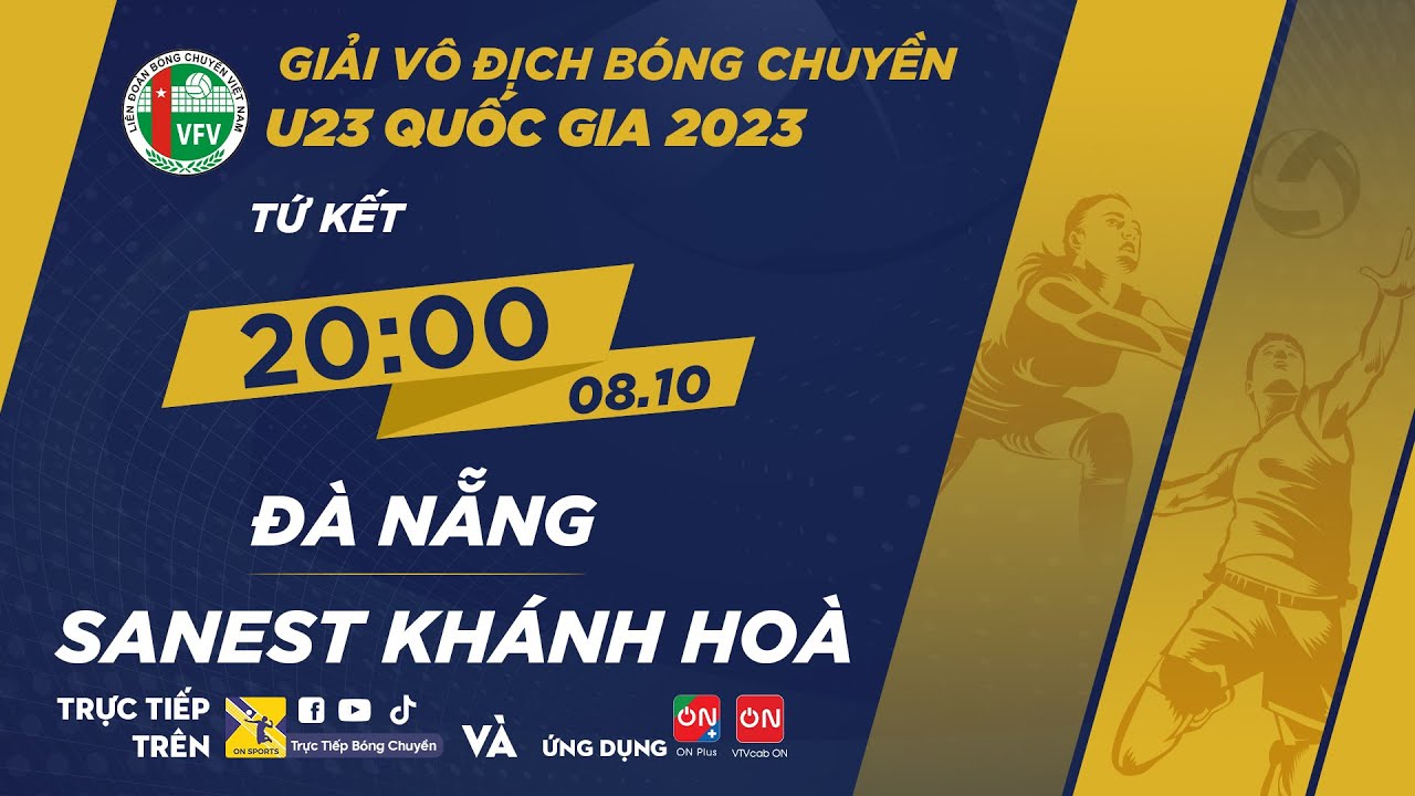 🔴Trực tiếp: Đà Nẵng - Sanest Khánh Hoà | Tứ kết - Giải vô địch bóng chuyền U23 QG 2023