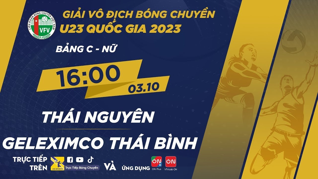 🔴Trực tiếp: Thái Nguyên - Geleximco Thái Bình | Bảng C - Nữ giải vô địch bóng chuyền U23 QG 2023