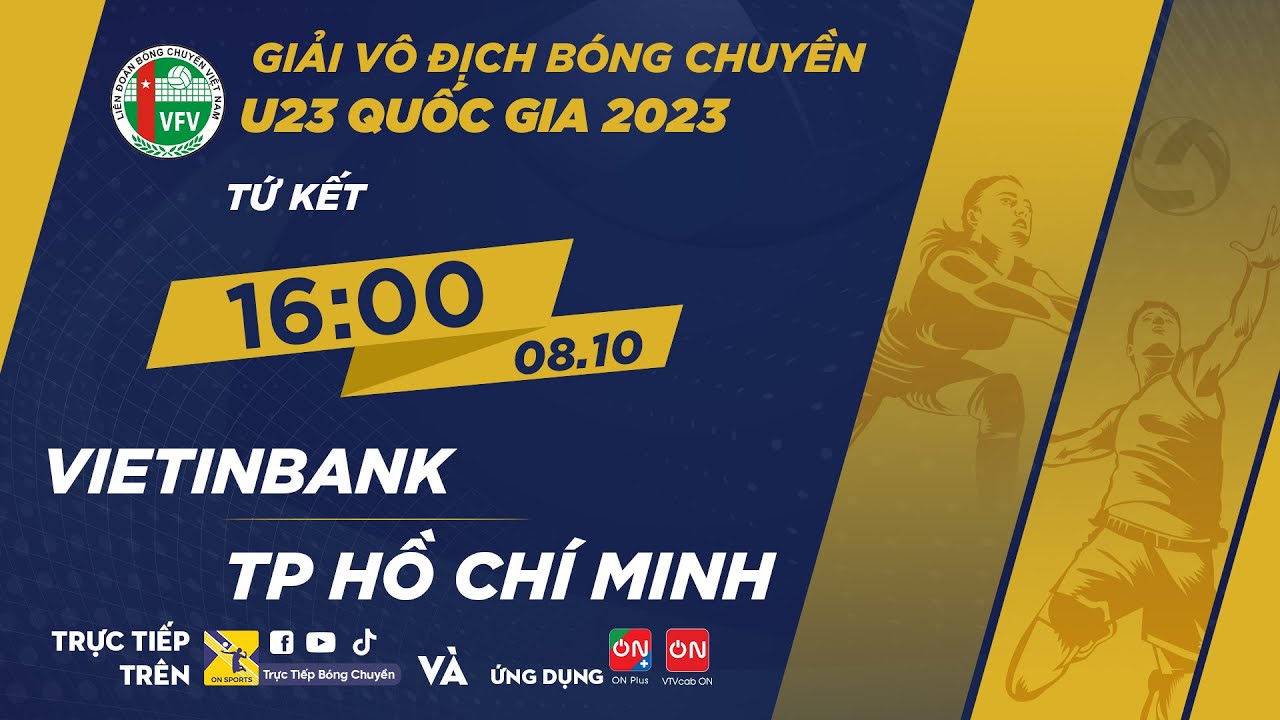 🔴Trực tiếp: Vietinbank - TP Hồ Chí Minh | Tứ kết - Giải vô địch bóng chuyền U23 QG 2023