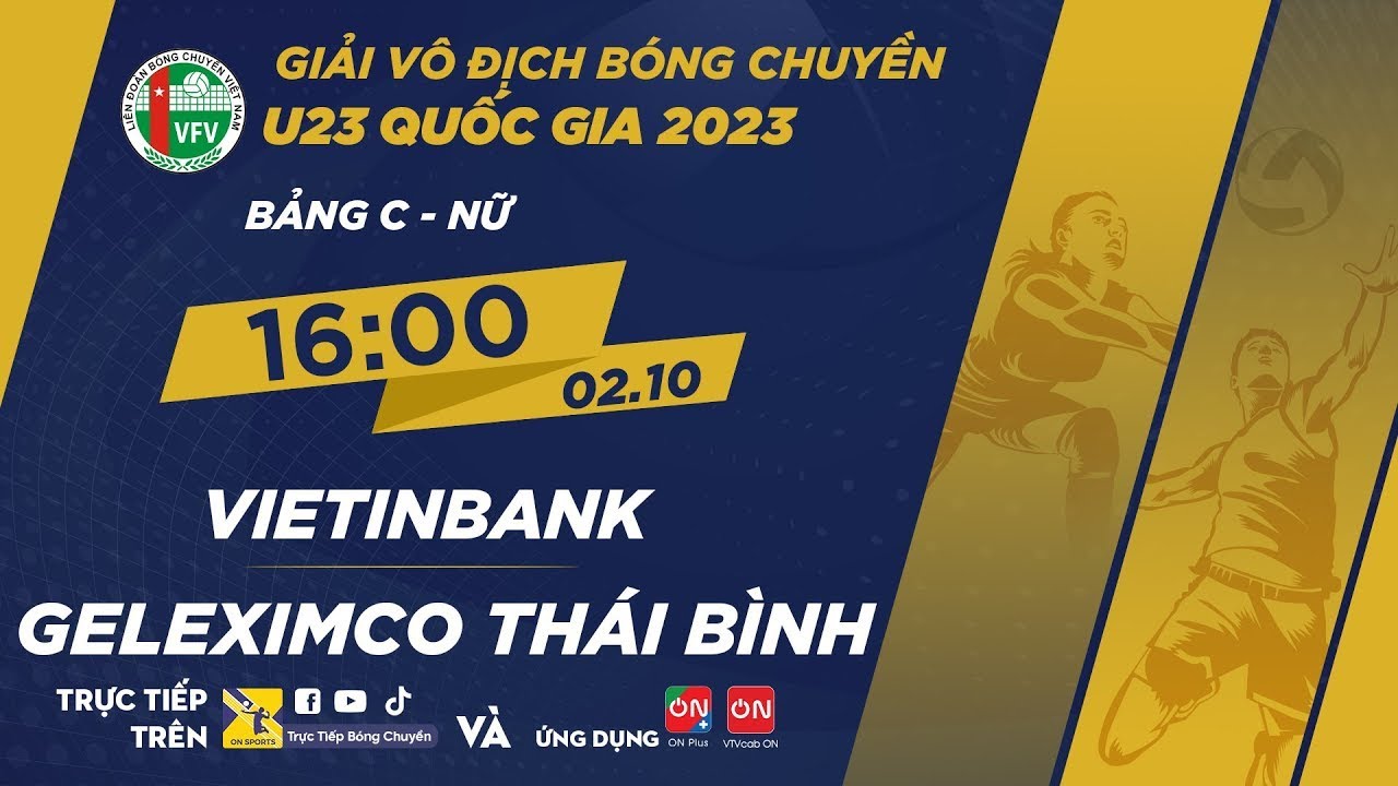 🔴Trực tiếp: VIETINBANK vs GELEXIMCO THÁI BÌNH | Giải vô địch bóng chuyền U23 QG 2023