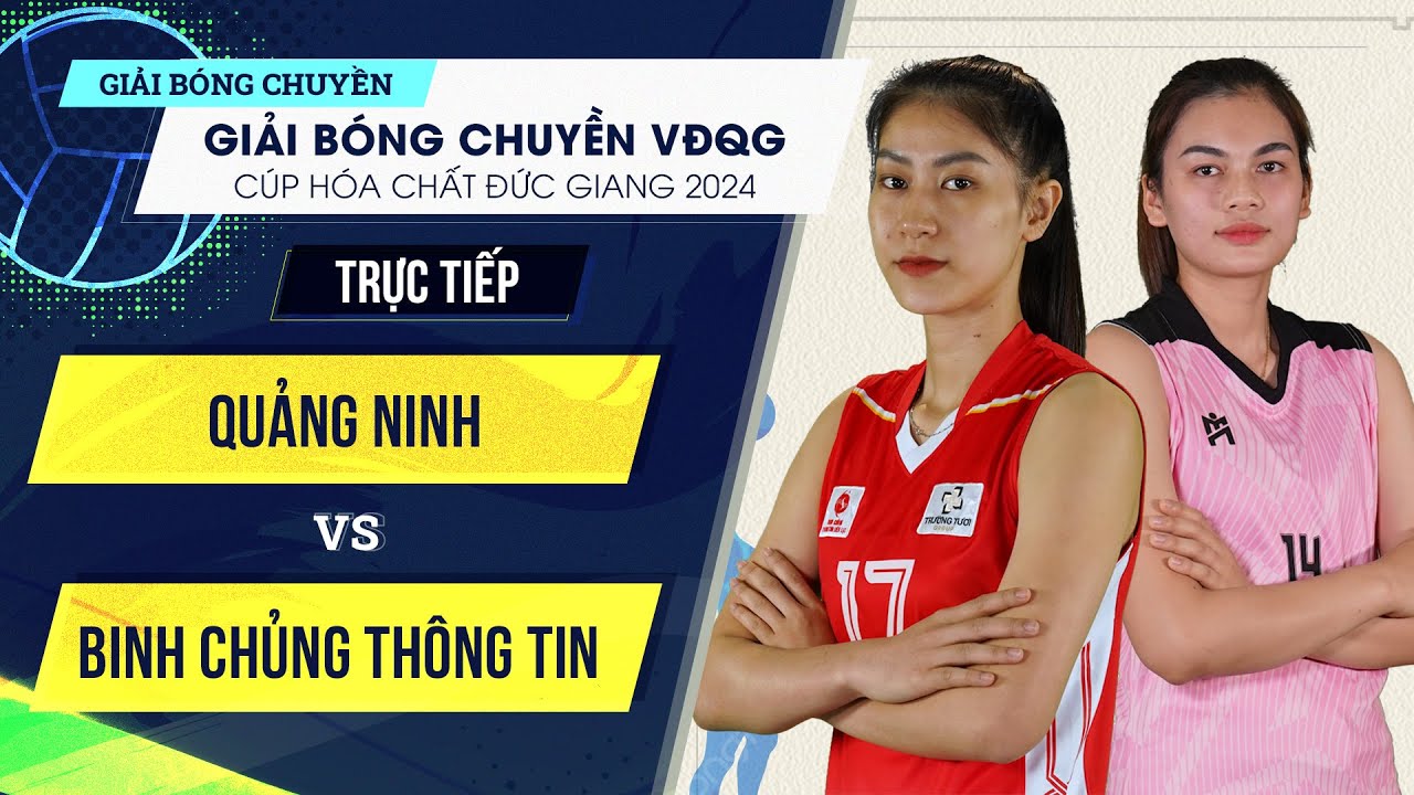 🔴Live HD | QUẢNG NINH vs BINH CHỦNG THÔNG TIN | Bảng Nữ - Giải bóng chuyền VĐQG cúp HCĐG 2024