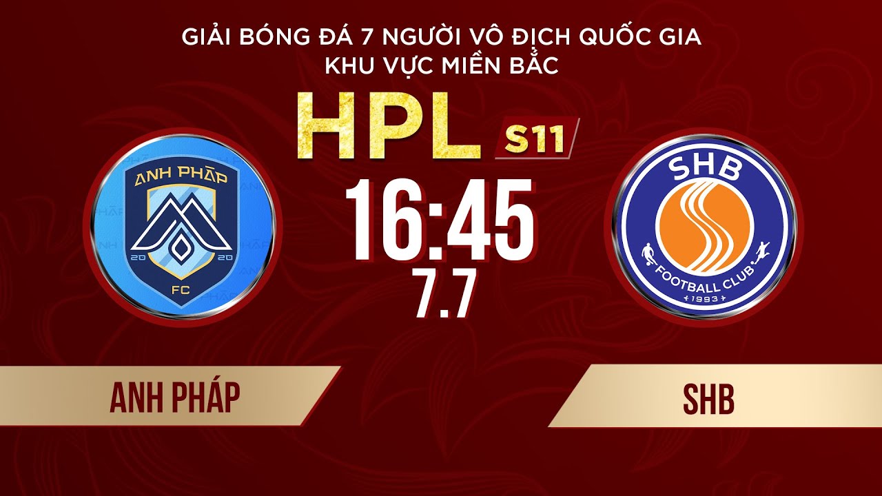 🔴Trực tiếp: Anh Pháp vs SHB | Giải bóng đá 7 người VĐQG Bia Saigon Cup 2024 #HPLS11