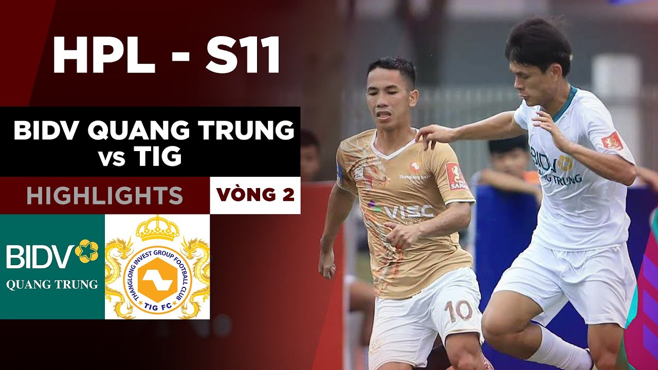 Highlights BIDV Quang Trung - TIG | Trận đầu tiên #HPLS11 có kết quả thế này