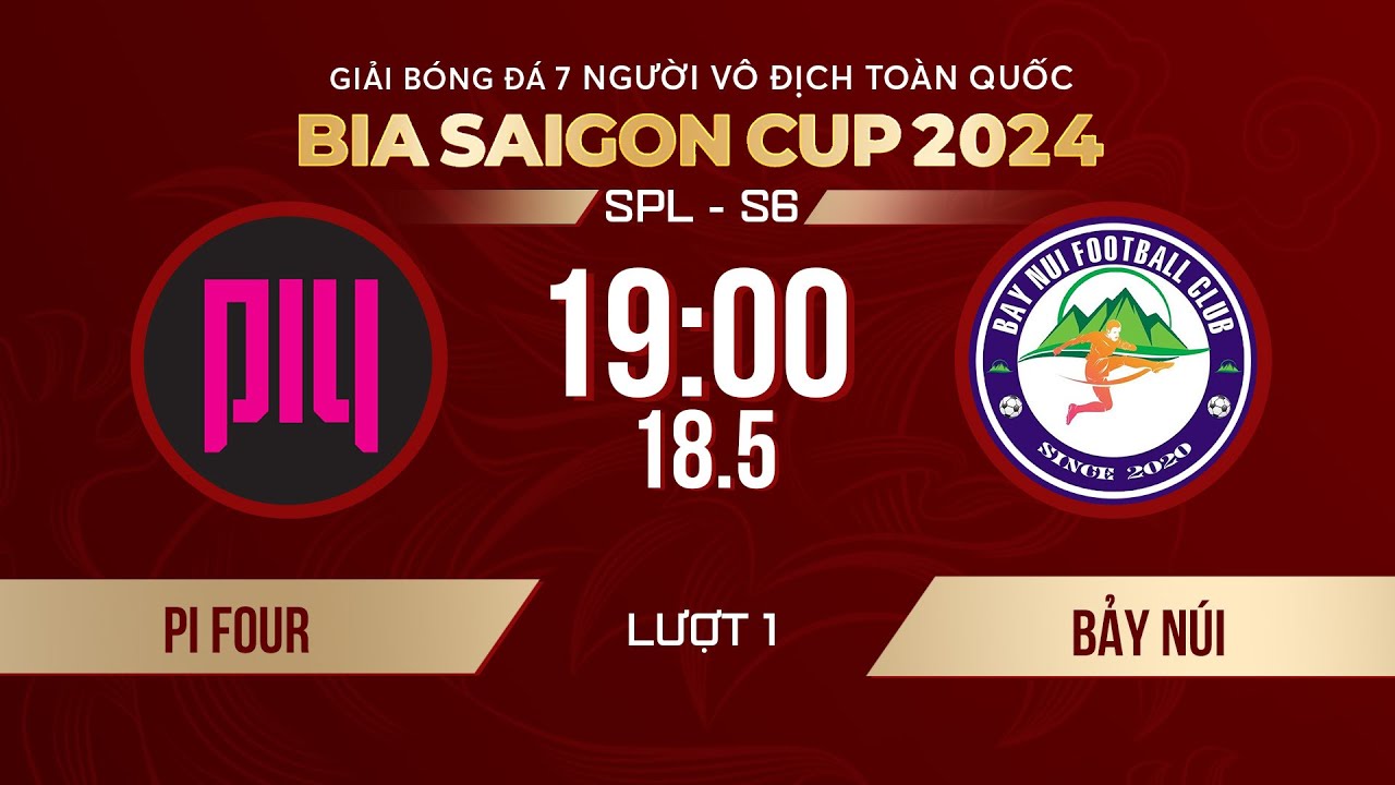 🔴 Pi Four - Bảy Núi | Giải bóng đá 7 người VĐQG Bia Saigon Cup 2024 #SPLS6