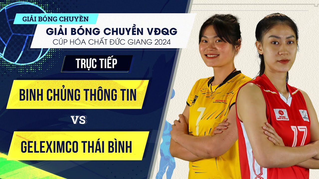 🔴Tường Thuật | Binh Chủng Thông Tin vs Geleximco Thái Bình | Bảng Nữ - Giải bóng chuyền VĐQG 2024