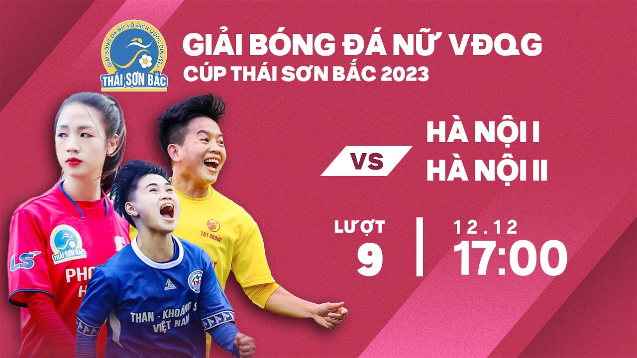 🔴Trực tiếp: Hà Nội I - Hà Nội II | Giải bóng đá nữ VĐQG - Cúp Thái Sơn Bắc 2023