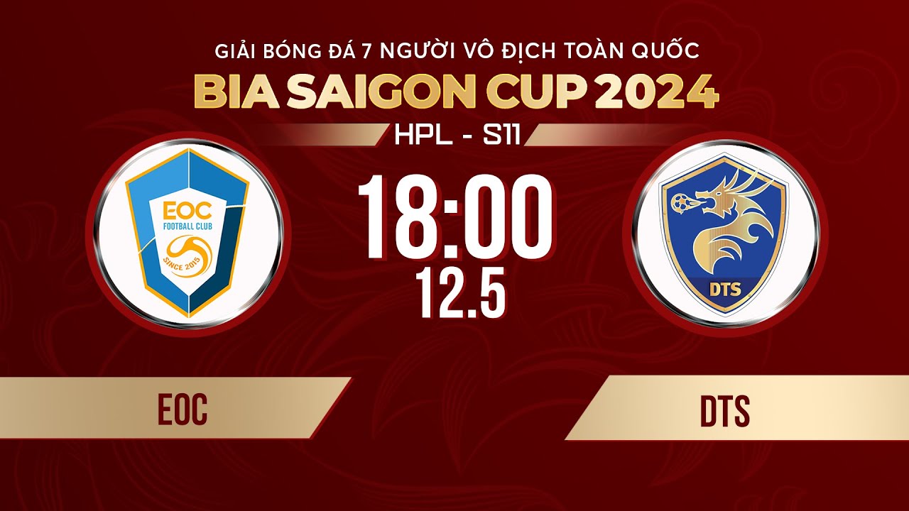 🔴Trực tiếp: EOC - DTS | Giải bóng đá 7 người VĐQG Bia Saigon Cup 2024 #HPLS11