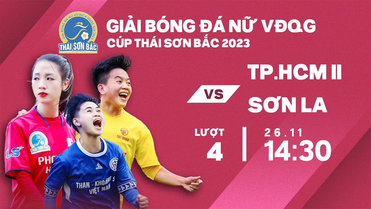 🔴Trực tiếp: TP HCM II - Sơn La | Giải bóng đá nữ VĐQG - Cúp Thái Sơn Bắc 2023