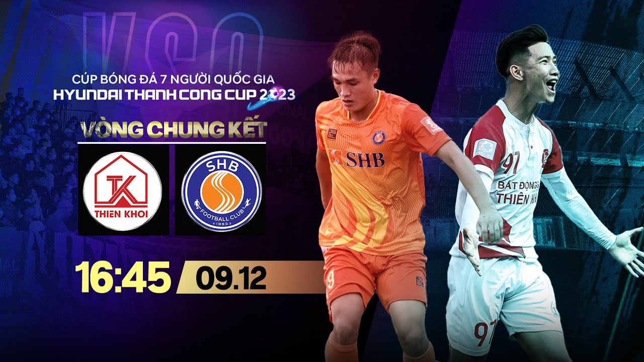 🔴Trực tiếp: Thiên Khôi - SHB | VCK Cúp bóng đá 7 người QG Hyundai Thanh Cong Cup 2023 | VSC-S3