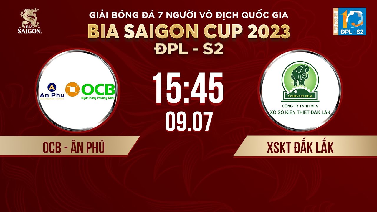 🔴Trực tiếp: OCB ÂN PHÚ - XSKT ĐẮK LẮK | Giải bóng đá 7 người VĐQG Bia Saigon Cup 2023 - ĐPL-S2