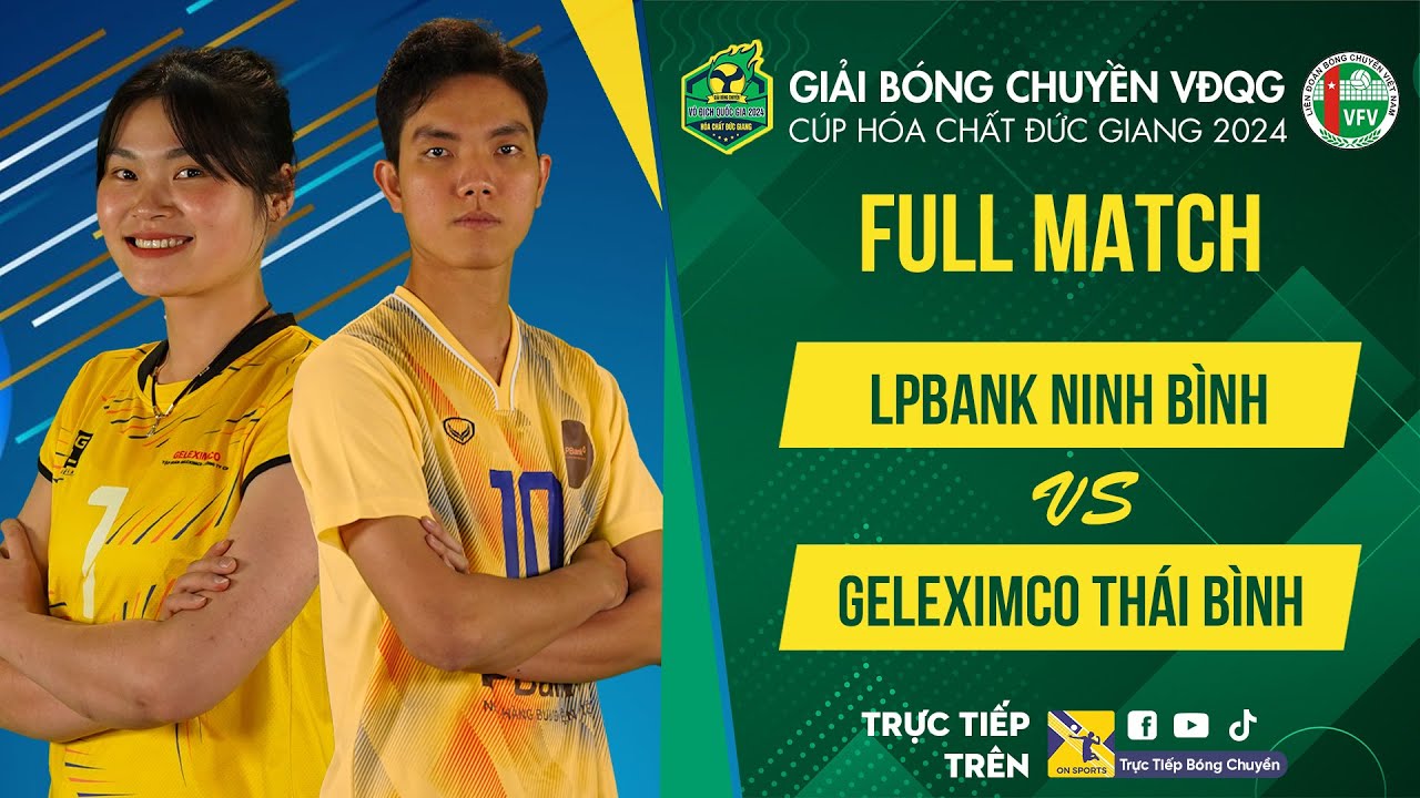 Full HD | LPBank Ninh Bình vs Geleximco Thái Bình | Bảng Nữ - Giải bóng chuyền VĐQG 2024