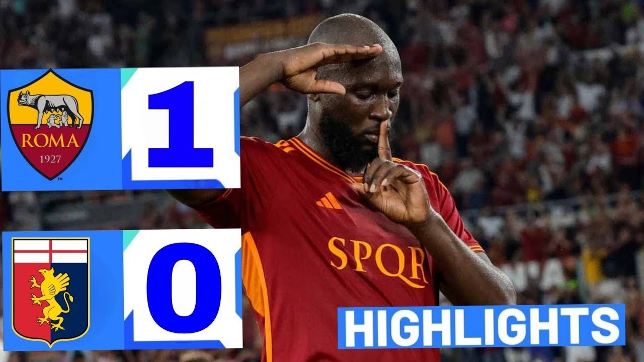 Highlights AS ROMA vs GENOA | Romelu hóa người hùng ghi bàn thắng vàng tri ân CĐV tại Olimpico