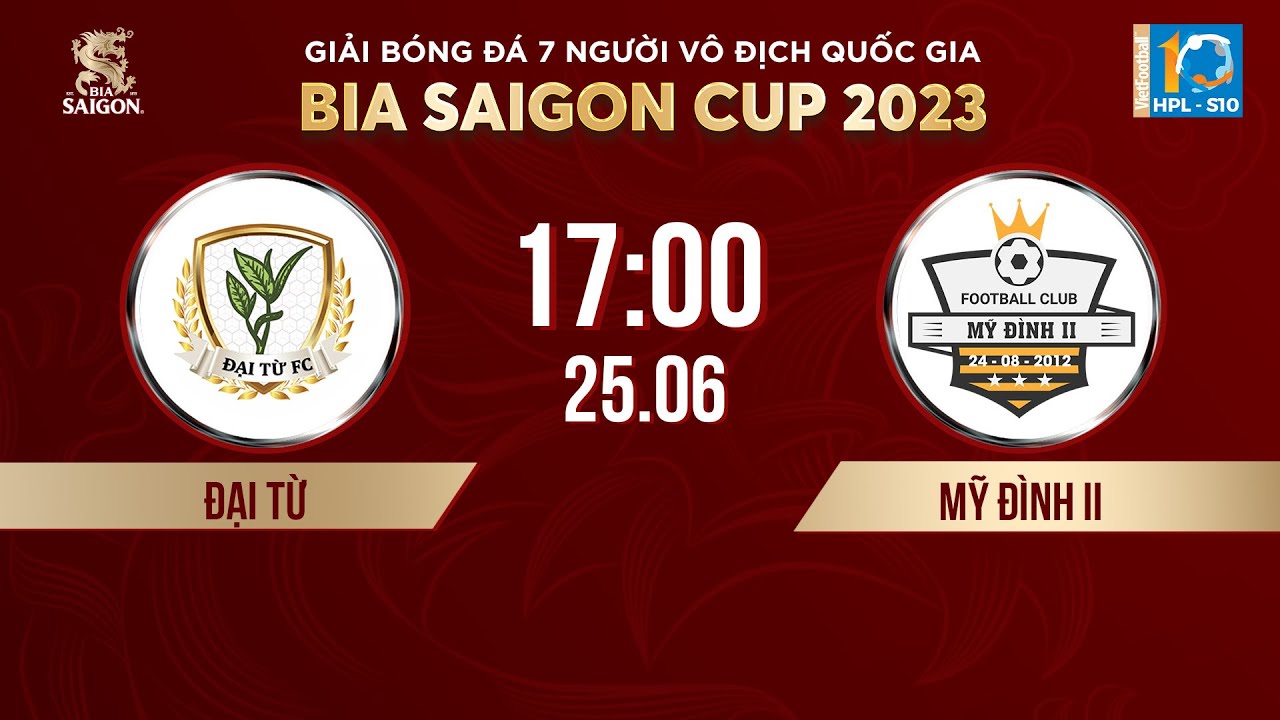 🔴 Trực tiếp: ĐẠI TỪ - MỸ ĐÌNH II | Giải bóng đá 7 người VĐQG Bia Saigon Cup 2023 - HPL-S10