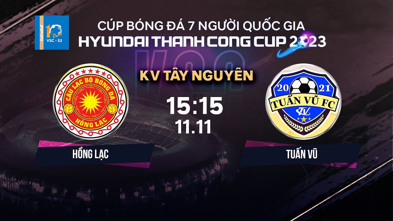 🔴Trực tiếp: Hồng Lạc - Tuấn Vũ | Cúp bóng đá 7 người QG Hyundai Thanh Cong Cup 2023 | VSC-S3