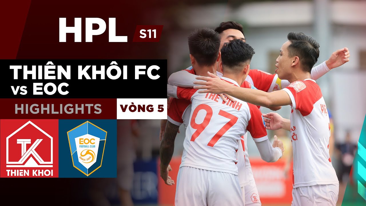 Highlights THIÊN KHÔI FC vs EOC | Chiến thắng ấn tượng để tiếp tục cuộc đua #HPLS11