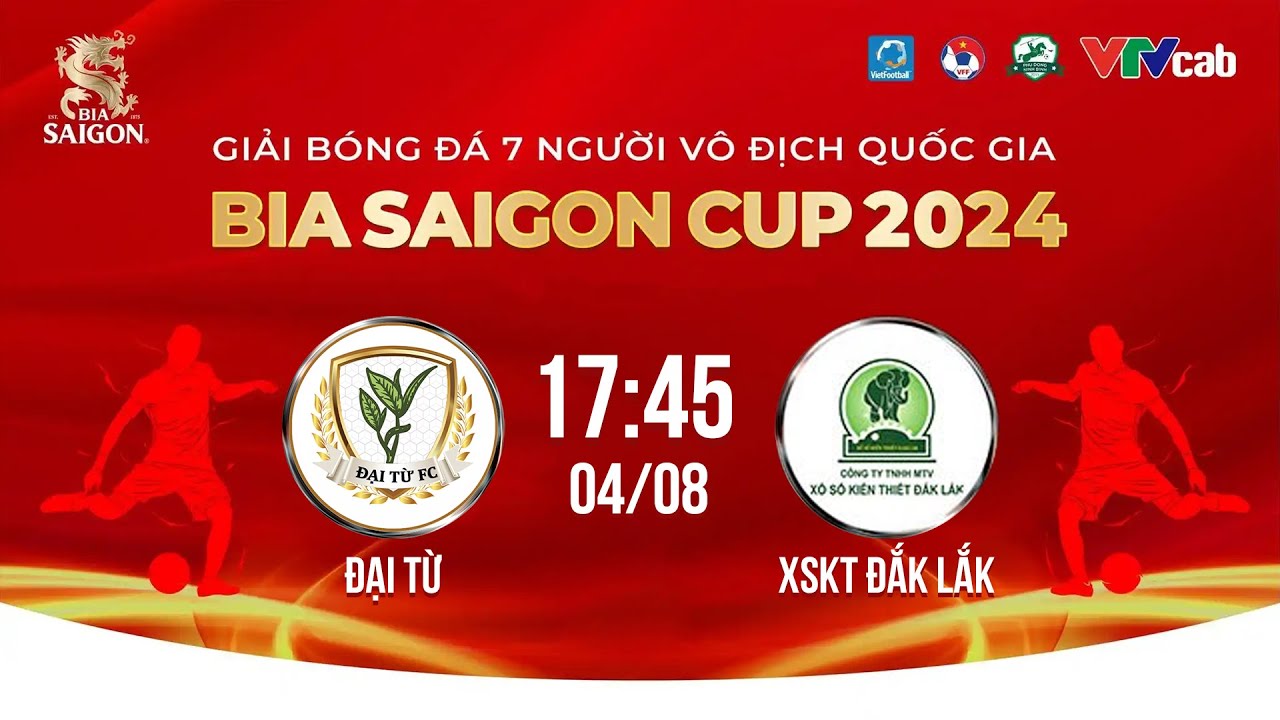 🔴Trực tiếp: Đại Từ - XSKT Đắk Lắk | Giải bóng đá 7 người VĐQG Bia Saigon Cup 2024 #VPLS5