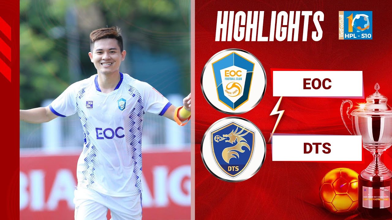 Highlights EOC vs DTS | Tận dụng tốt cơ hội, duy trì phong độ xuất sắc