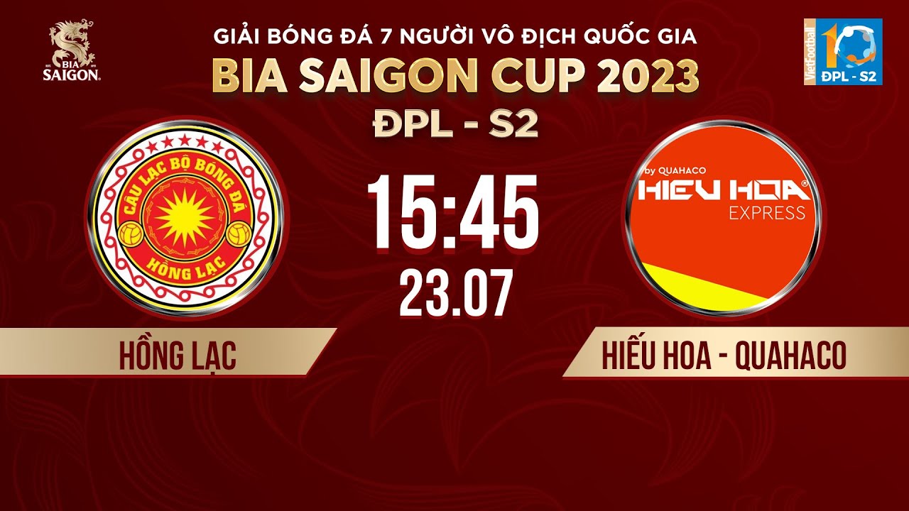 🔴Trực tiếp: HỒNG LẠC - HIẾU HOA QUAHACO | Giải bóng đá 7 người VĐQG Bia Saigon Cup 2023 - ĐPL-S2