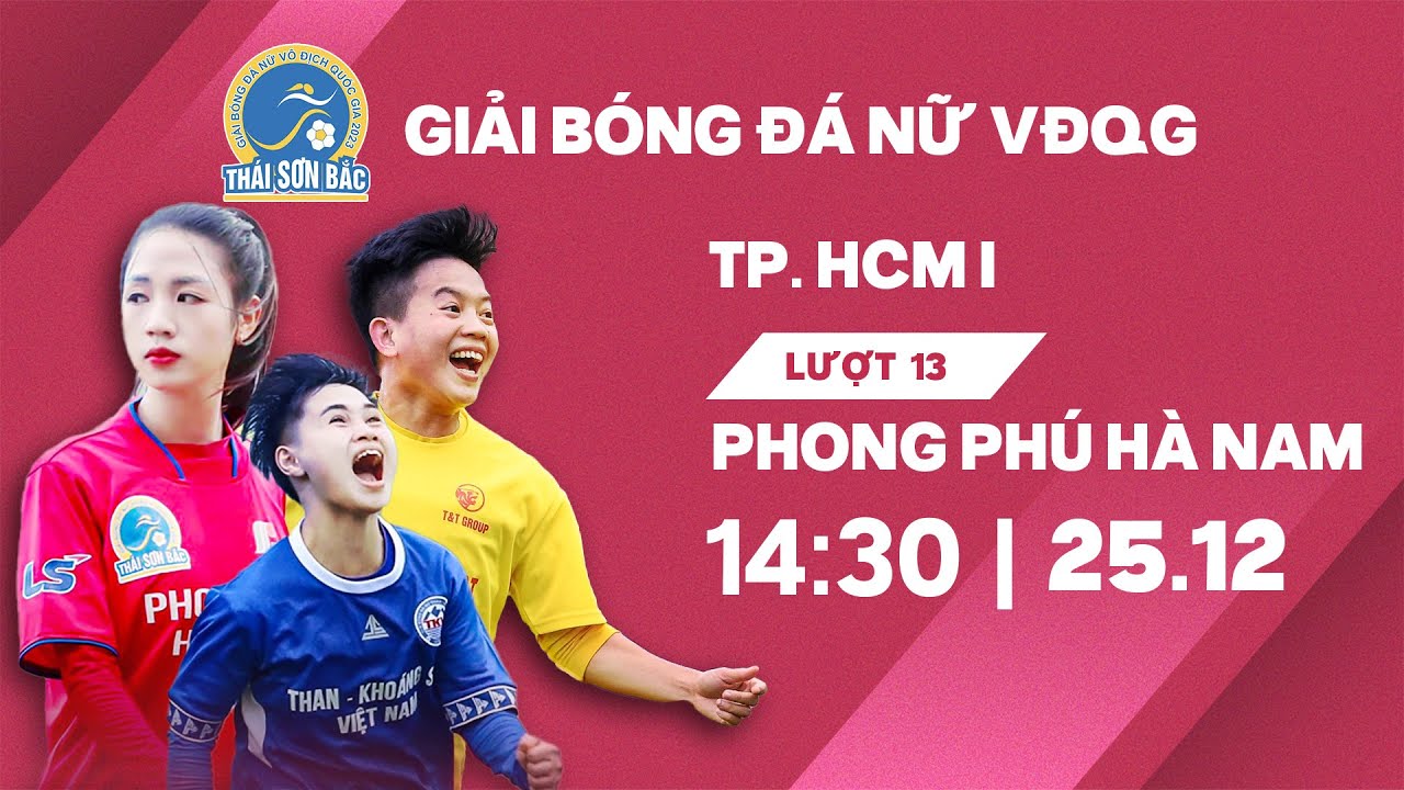 🔴Trực tiếp: TP. Hồ Chí Minh I - Phong Phú Hà Nam | Giải bóng đá nữ VĐQG - Cúp Thái Sơn Bắc 2023