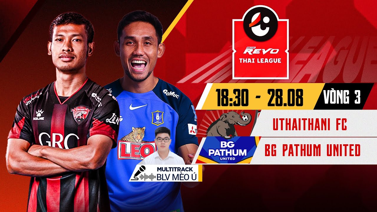 🔴Trực tiếp: Uthai Thani - BG Pathum United l Thai League 2023/24