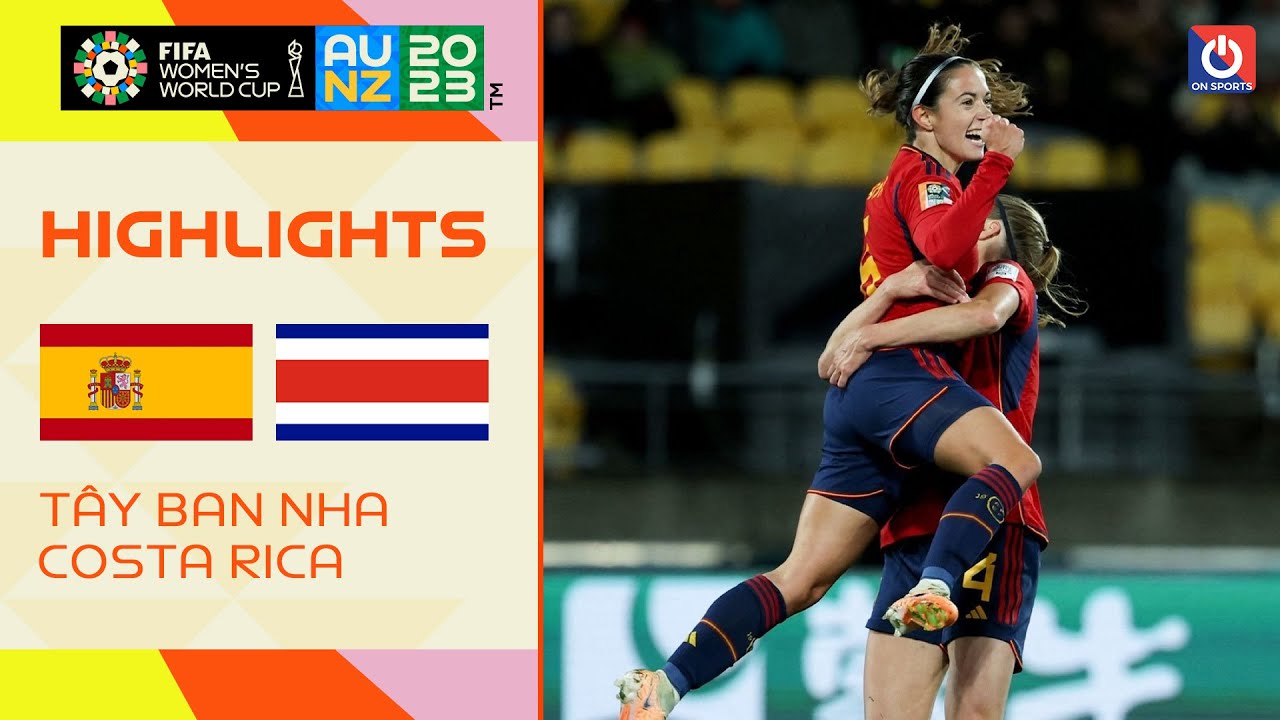 Highlights Tây Ban Nha - Costa Rica | Ứng viên vô địch thị uy sức mạnh