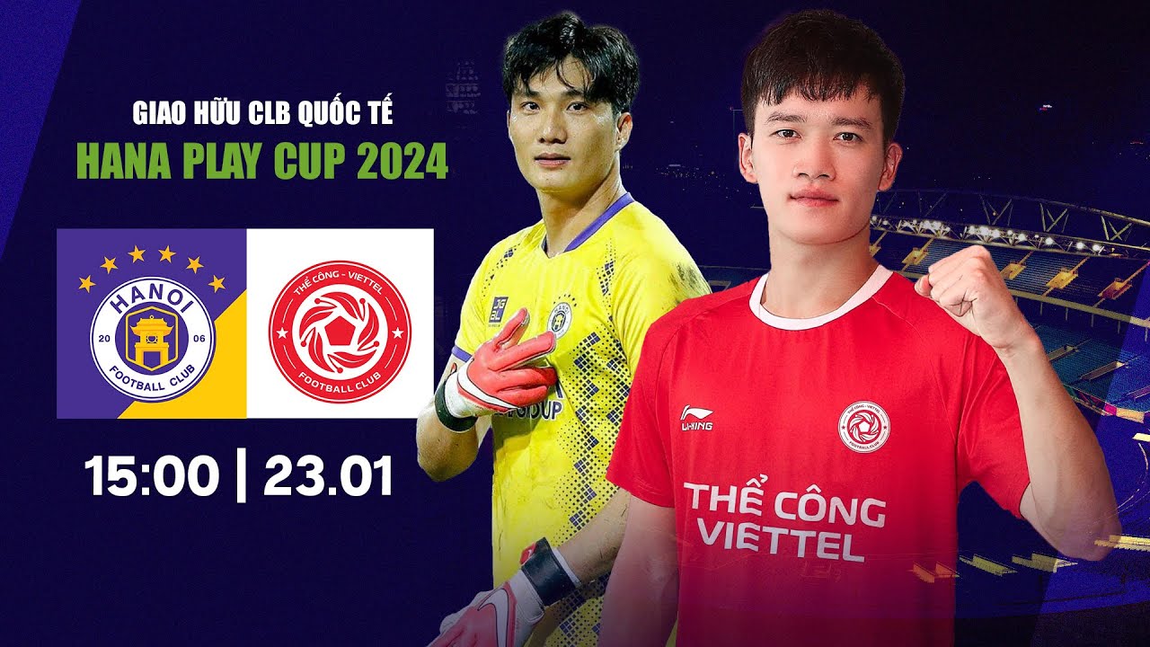 🔴 Trực tiếp: Hà Nội - Thể Công Viettel | Giải giao hữu tứ hùng Hana Play Cup 2024