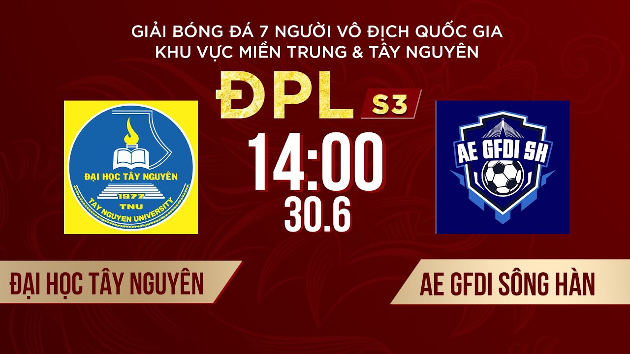 🔴Trực tiếp: ĐH Tây Nguyên - AE GFDI Sông Hàn | Giải bóng đá 7 người VĐQG Bia Saigon Cup 2024 #ĐPLS3