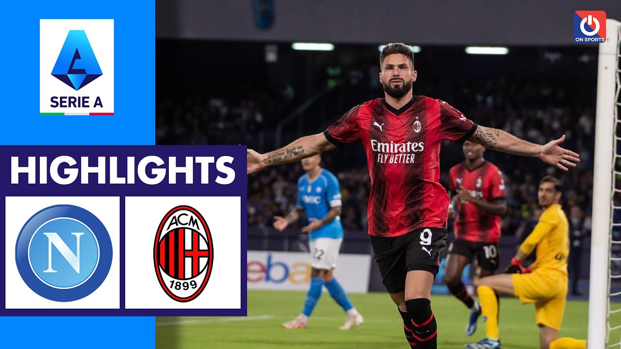 Highlights NAPOLI vs AC MILAN | Rượt đuổi 4 bàn - Giroud ghi cú đúp, mãn nhãn 2 siêu phẩm gỡ hoà