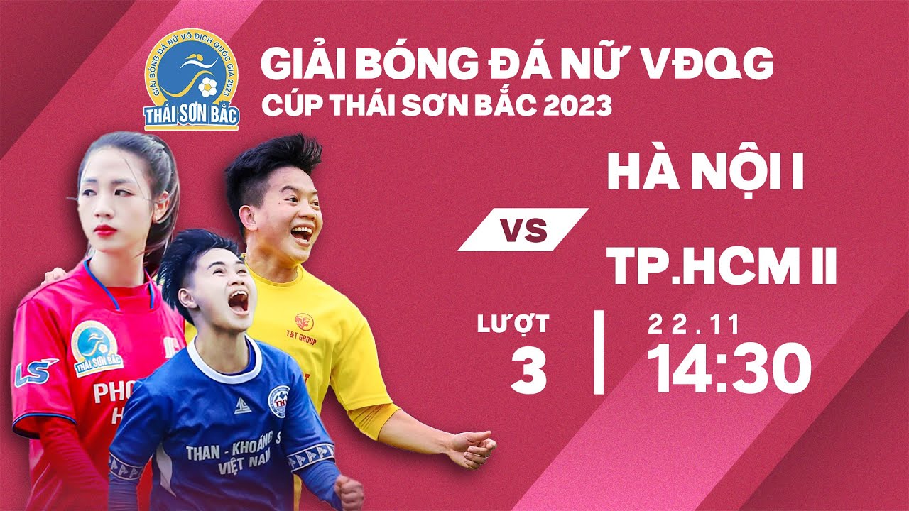 🔴Trực tiếp: Hà Nội I - TP. HCM II | Giải bóng đá nữ VĐQG - Cúp Thái Sơn Bắc 2023