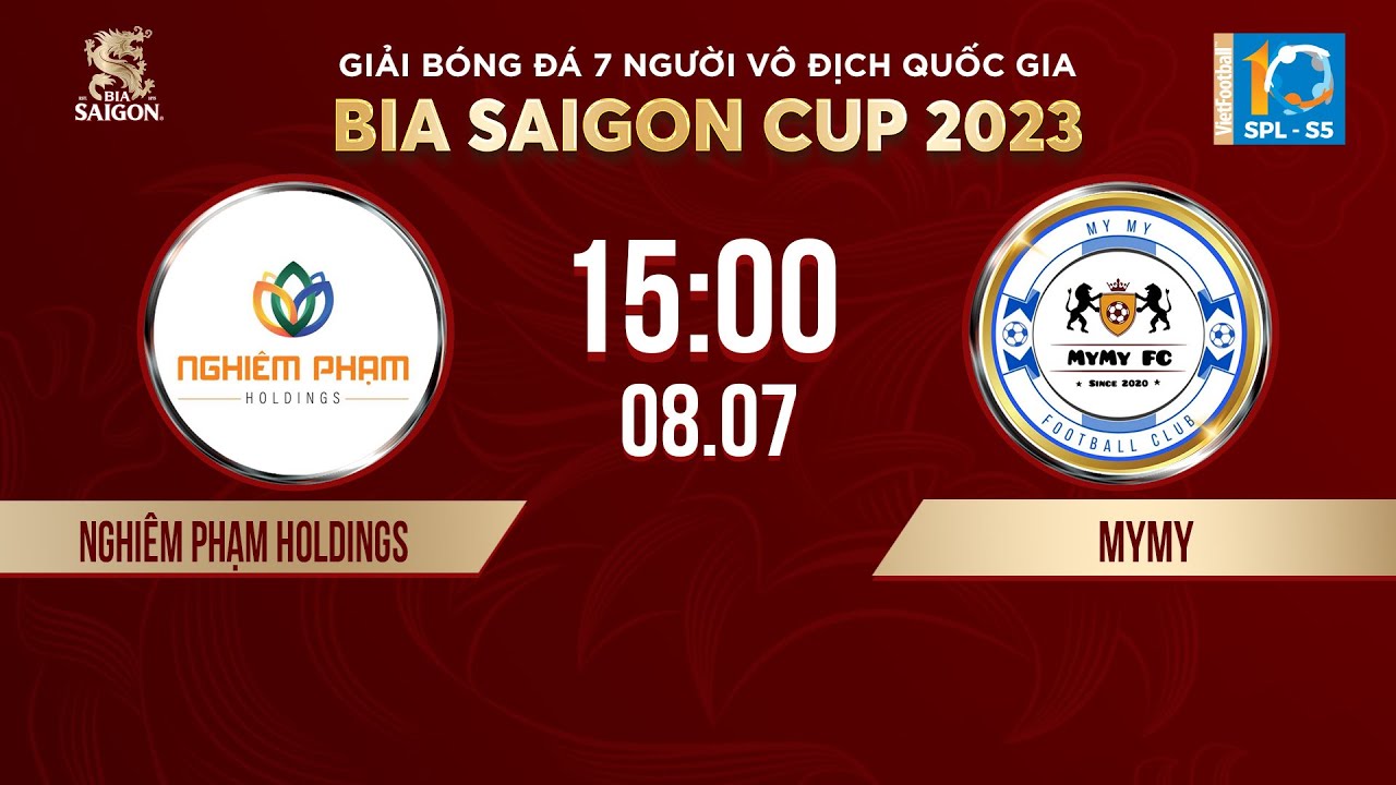 🔴Trực tiếp: NGHIÊM PHẠM HOLDINGS - MYMY | Giải bóng đá 7 người VĐQG Bia Saigon Cup 2023 | SPL-S5