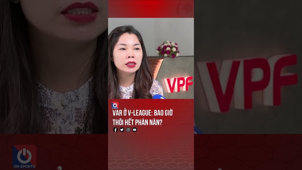 VAR ở V-League: Bao giờ thôi hết phàn nàn?