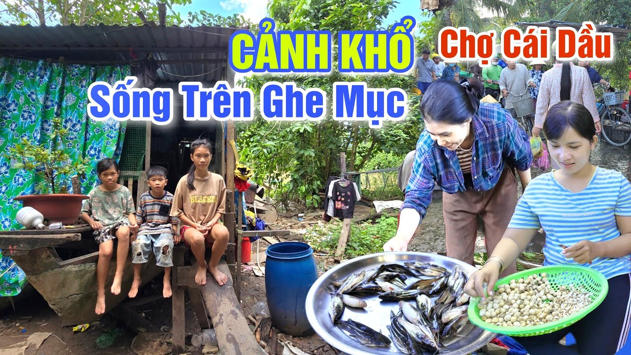 CẢNH KHỔ SỐNG TRÊN GHE MỤC NÁT MÙA NƯỚC NỔI - BÀ CON CHỢ CÁI DẦU ĐIÊU ĐỨNG VÌ QUÁ Ế