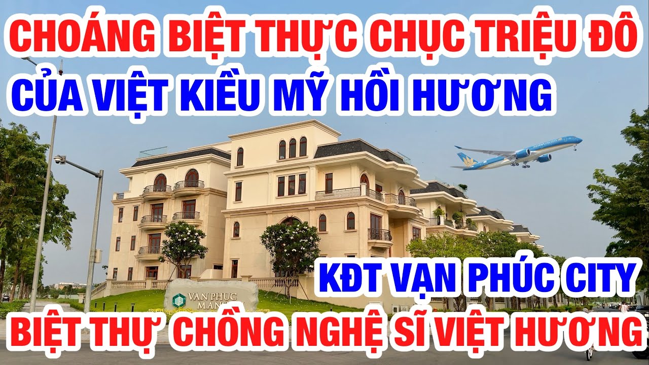 CHOÁNG NGỢP BIỆT THỰ CHỤC TRIỆU ĐÔ VIỆT KIỀU HỒI HƯƠNG KHU VẠN PHÚC THỦ ĐỨC