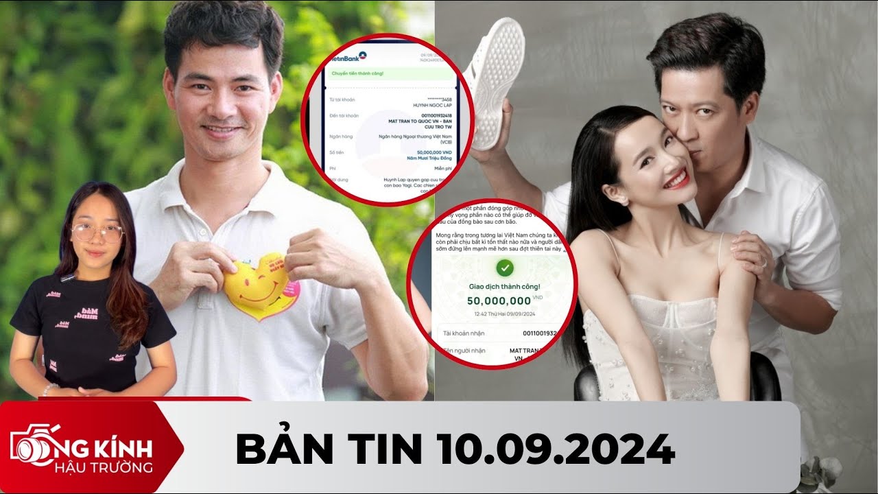 Tối 10.09 - Dàn sao Việt đóng góp ủng hộ đồng bào sau bão, Nhã Phương và Trường Giang chung nỗi khổ