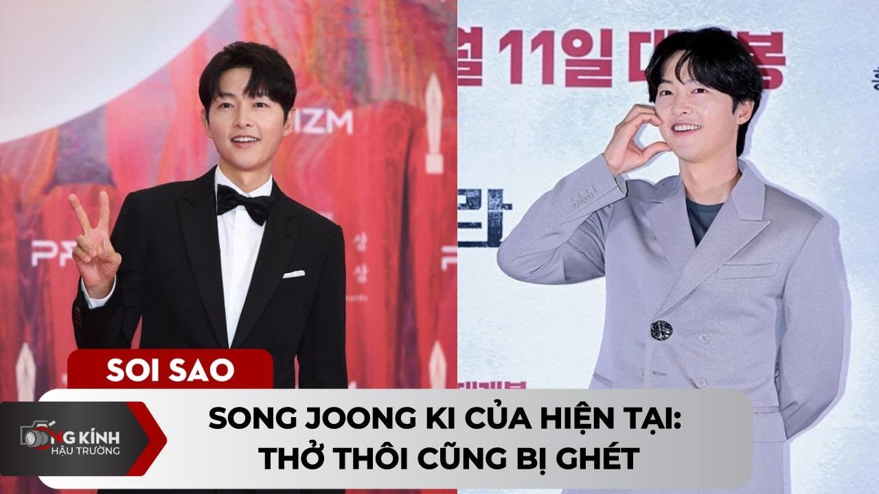 Song Joong Ki của hiện tại: Thở thôi cũng bị ghét