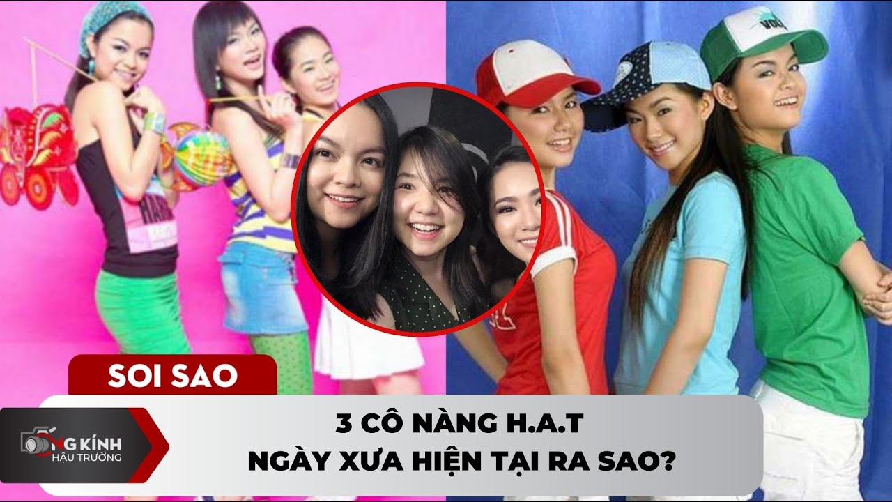 3 cô nàng H.A.T ngày xưa và hiện tại ra sao?