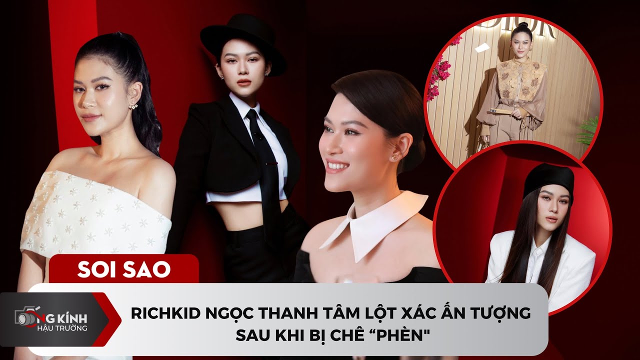 Richkid Ngọc Thanh Tâm lột xác ấn tượng sau khi bị chê “phèn"