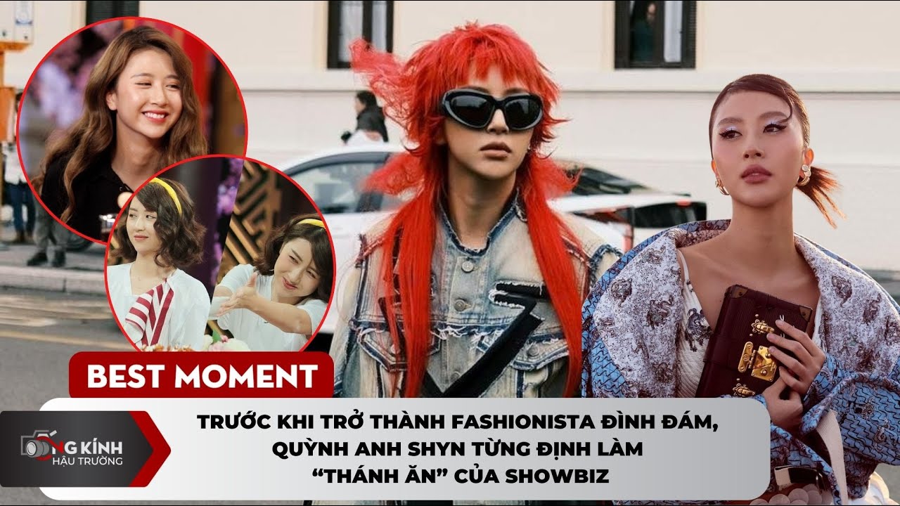 Trước khi trở thành Fashionista đình đám, Quỳnh Anh từng định làm "thánh ăn" của showbiz