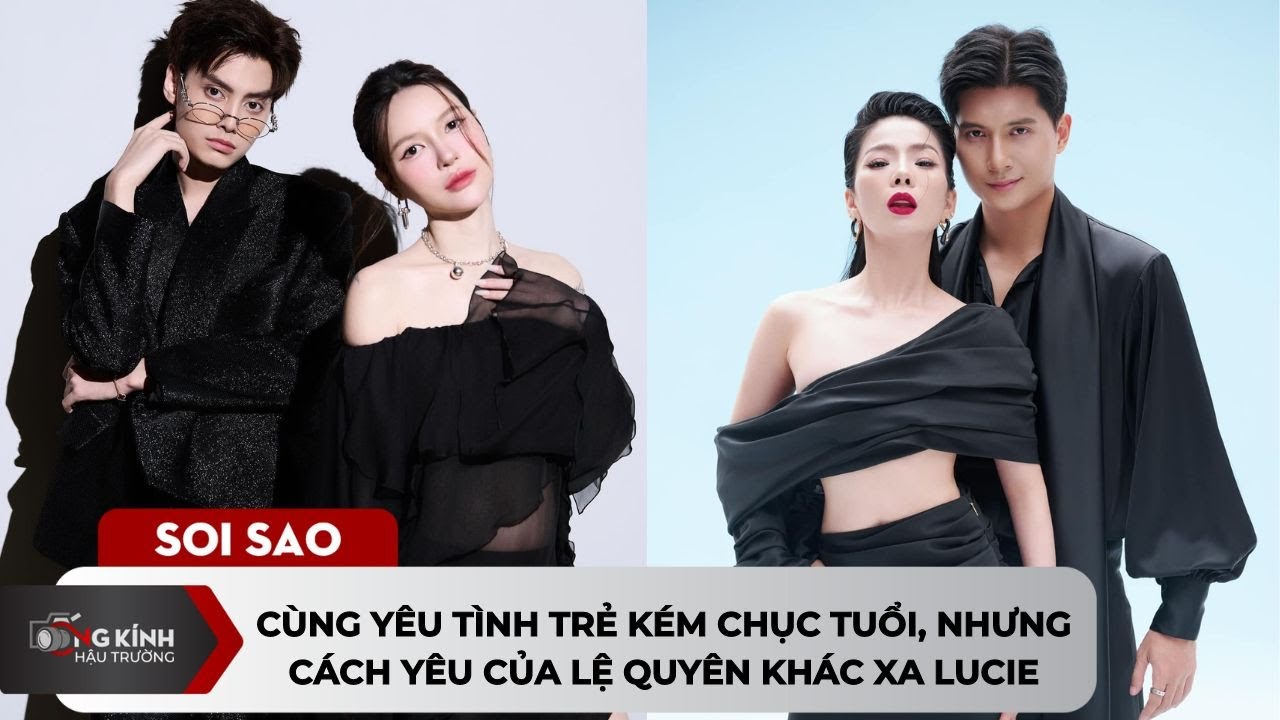 Cùng yêu tình trẻ kém chục tuổi, nhưng cách yêu của Lệ Quyên khác xa Lucie | TCD