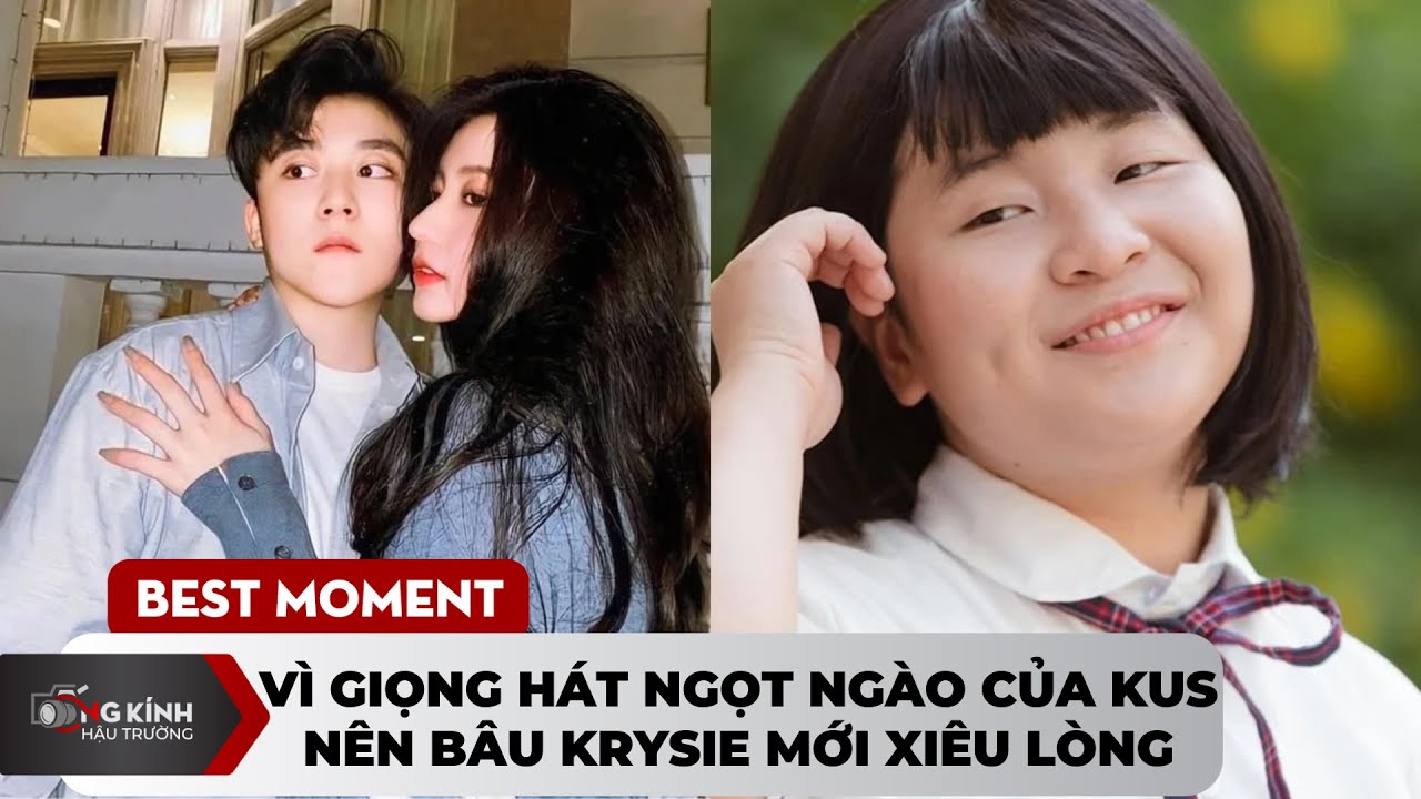 Vì giọng hát ngọt ngào của Kus nên Bâu Krysie mới xiêu lòng